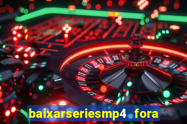 baixarseriesmp4 fora do ar